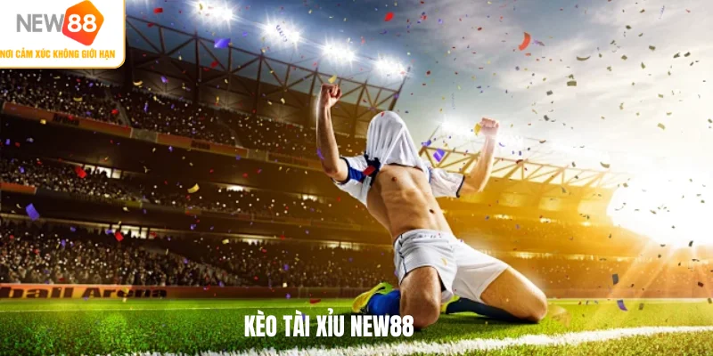 Kèo tài xỉu NEW88